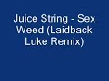 juice string   sex weed