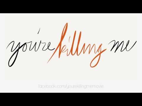 you re killing me