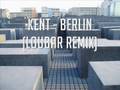 Kent - Berlin (Loubar Remix) www.loubar.se