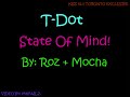 T-Dot State Of Mind 92.5 Kiss Exclusive =[Lyrics]=