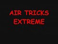 Extreme tricks