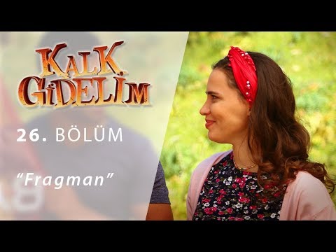 Kalk Gidelim 26. Bölüm Fragmanı                                                                                                                                                                                                                           