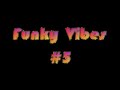 funky vibes #5
