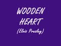Wooden Heart (lyrics) - Elvis Presley.flv