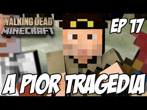 Minecraft The Walking Dead Ep 17 - A PIOR TRAGÉDIA