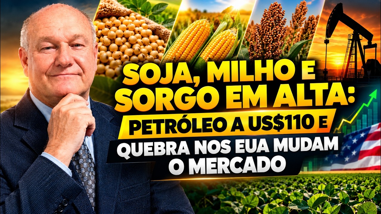 Soja, Milho e Sorgo em Alta: Petróleo a US$110 e Quebra nos EUA Mudam o Mercado.