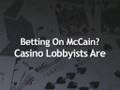 Betting on McCain