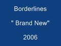 Borderlines - Brand New