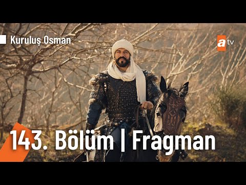 Kuruluş Osman 143. Bölüm Fragmanı                                                                                                                                                                                                                         