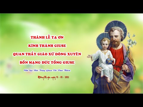 Thánh Lễ Kính Thánh Giuse, Quan Thầy Giáo Xứ Đông Xuyên ngày 15/03/2022