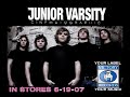 victory records is proud to present the newest commercial for the junior varsity's upcoming album cinematographic hitting all good record stores june 19th 2007.