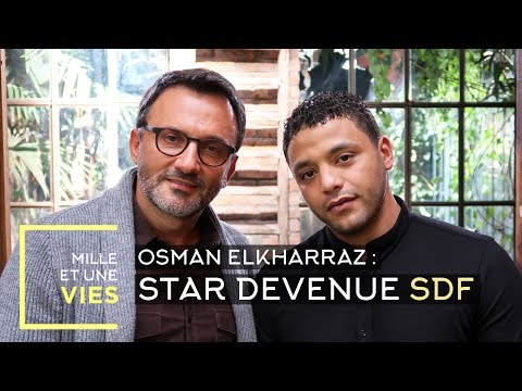 Vivre dans la rue après la célébrité, le parcours d'Osman Elkharraz - Mille et une vies