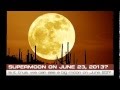 Supermoon on June 23, 2013, Exclusive Report ...