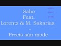 Sabo feat Lorentz  &  M.Sakarias - Precis Sån Mode (Remix) 