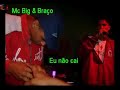 Mc Big & Braço - Eu não caí Mc Big & Braço - Eu não caí