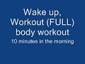 10 minutes in the morning  full body workout 