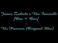 James Zabiela e Nic Fanciulli [One+One] - No Pressure