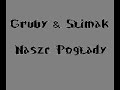 Gruby & ?limak - Nasze Poglady Ruciane-Nida Gruby & ?limak - Nasze Poglady Ruciane-Nida