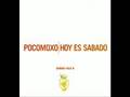 POCOMOXO Hoy Es Sabado Remix