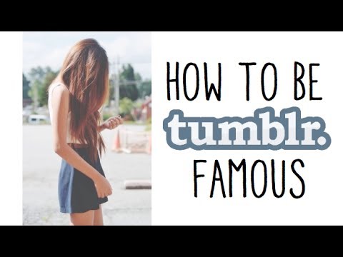 how to become tumblr famous