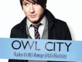 Owl City - Take It All Away (Hi5 Remix) [ Shooting Star EP ]