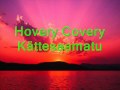 Hovery Covery - Kättesaamatu Hovery Covery - Kättesaamatu