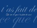 Qu'est-ce Que T'as Fait De Moi