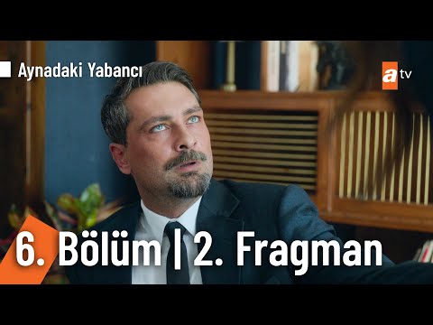 Aynadaki Yabancı 6. Bölüm 2. Fragmanı                                                                                                                                                                                                                     