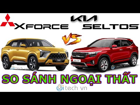 [HOT] So sánh Mitsubishi Xforce 2024 và Kia Seltos | Phần 1 Thiết kế ngoại thất | i-tech vn