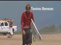 fresh off his 2007 lost pro junior win and 2007 nssa men's national title, toninio benson found time to do some free surfing. at the young age of 17, tonino looks like he might have a careerr ahead of him.