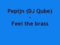Pepijn (DJ Qube) - Feel the Brass