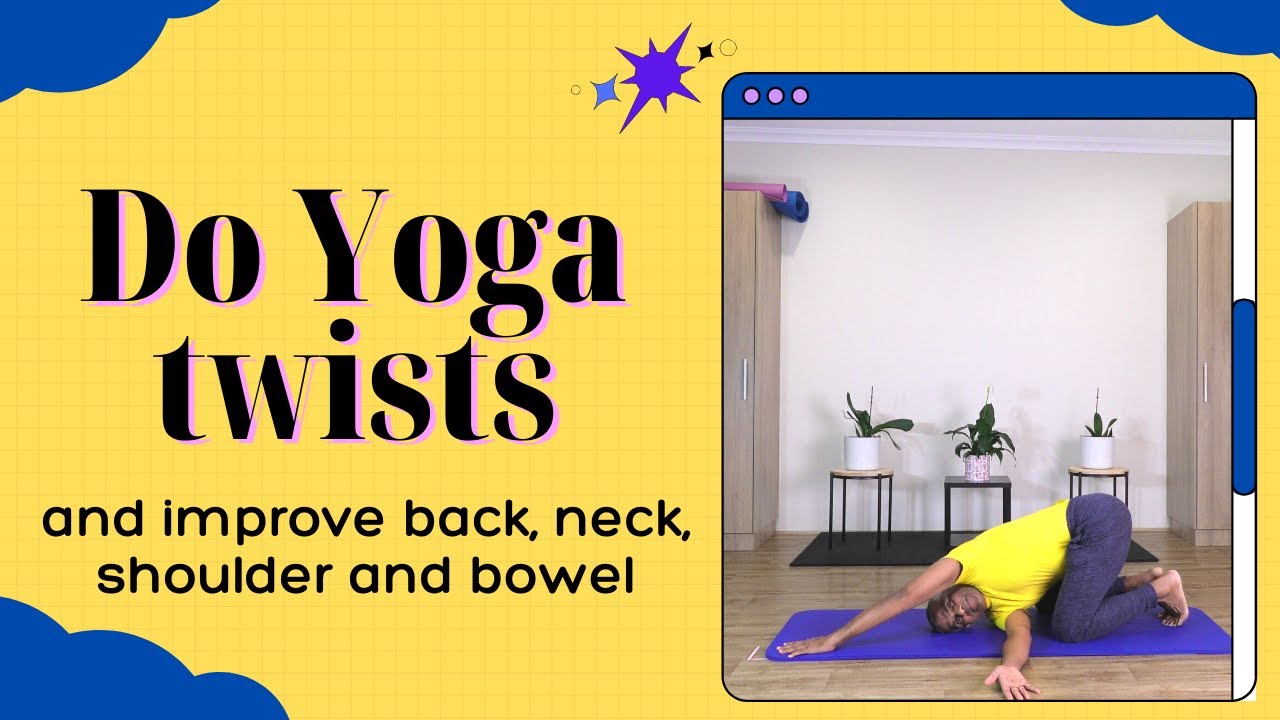 Twisting Yoga asanas for improving spinal health and internal organ functions