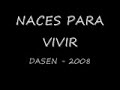 naces para vivir   dasen
