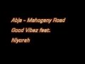 abja mahagony road - good vibez feat. niyorah abja mahagony road - good vibez feat. niyorah