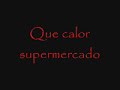 que calor supermercado