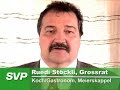 Nationalratswahlen 2007Ruedi StöckliNationalratskandidatSVP Luzern, LISTE 3http://www.svp-lu.ch........................................http://www.svp.chhttp://www.svp-wahlen.ch........................................http://www.ausschaffungsinitiative.chhttp://www.initiative-pour-le-renvoi.chhttp://www.iniziativa-espulsioni.ch........................................SCHWEIZ: http://www.svp.chSUISSE: http://www.udc.chSVIZZERA: http://www.udc-ti.chSVIZRA: http://www.svp-gr.chSWITZERLAND: http://www.svp-international.ch.