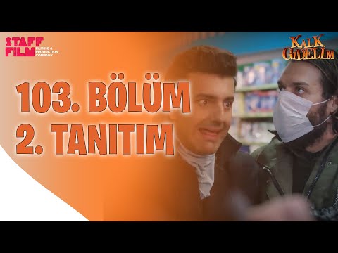 Kalk Gidelim 103. Bölüm 2. Fragmanı                                                                                                                                                                                                                       
