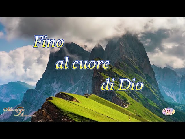 Fino al cuore di Dio (432 Hz)