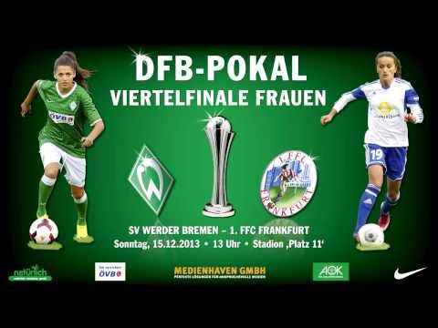 DFB-Pokal Viertelfinale: Werder Bremen - 1.FFC Frankfurt