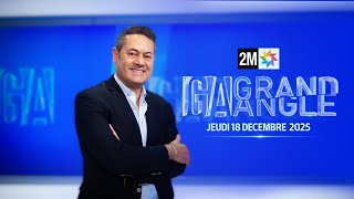 Grand angle : Jeudi 18 Décembre 2025