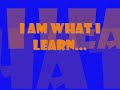 I Am What I Learn - John Cwiok