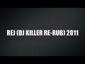 REJ (DJ KILLER RE-RUB) 2011 - DJ KILLER@HEAT 6&ordm; ANNIVERSARY - I.Copera (Granada)