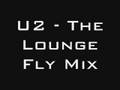 U2 - The Lounge Fly Mix