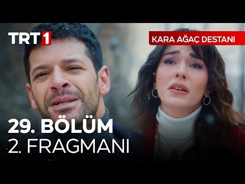 Kara Ağaç Destanı 29. Bölüm 2. Fragmanı                                                                                                                                                                                                                   