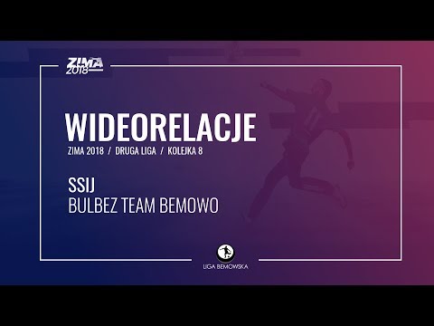 LIGA BEMOWSKA / ZIMA 2018 / KOLEJKA 8 / SSIJ - BULBEZ TEAM BEMOWO