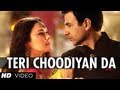 Ishkq In Paris Teri Choodiyan Da Video Song