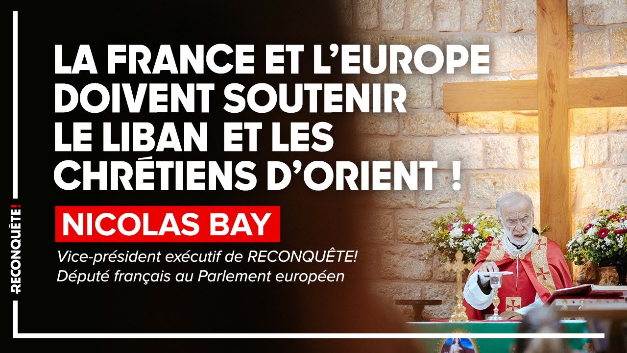 La France et l'Europe doivent soutenir le Liban et les chrétiens d'Orient !