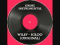 Wiley - Igloo [Original] [Instrumental]