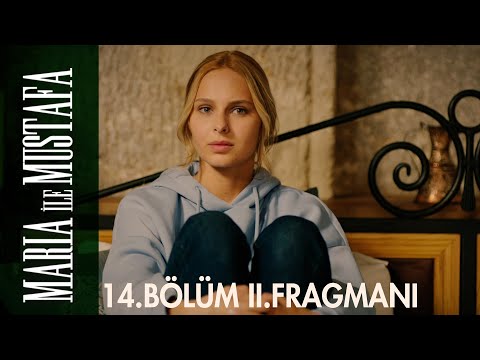 Maria ile Mustafa 14. Bölüm 2. Fragmanı                                                                                                                                                                                                                   