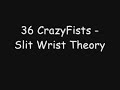 36 CrazyFists - Slit Wrist Theory